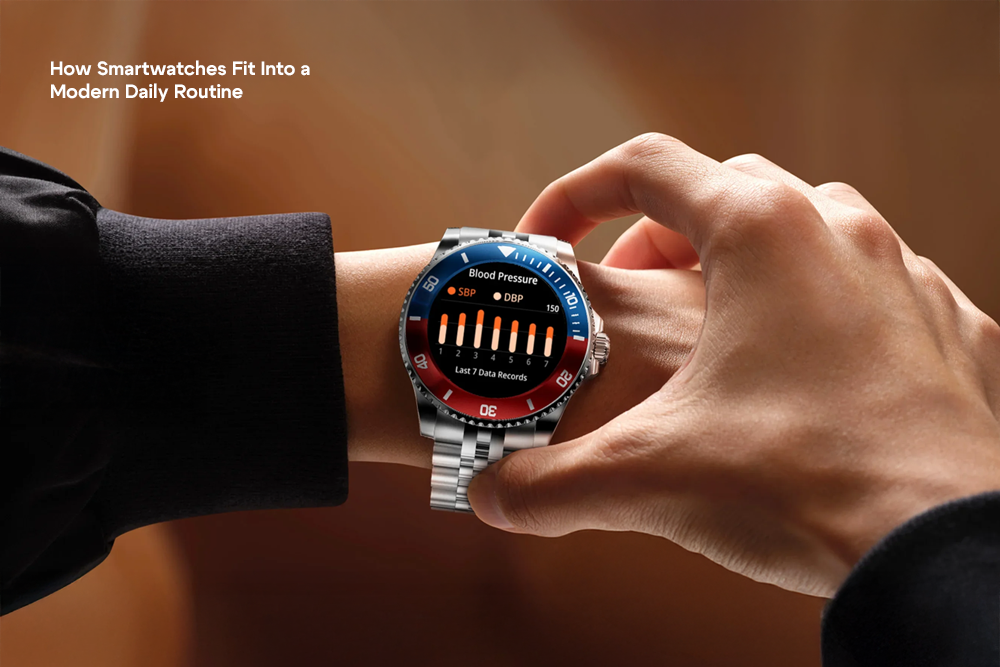 How Smartwatches Fit Into a Modern Daily Routine