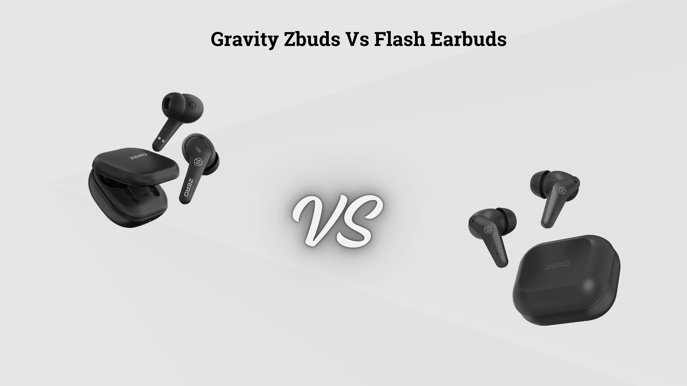 The Ultimate Showdown: Gravity Zbuds Vs Flash Earbuds – Who Wins?