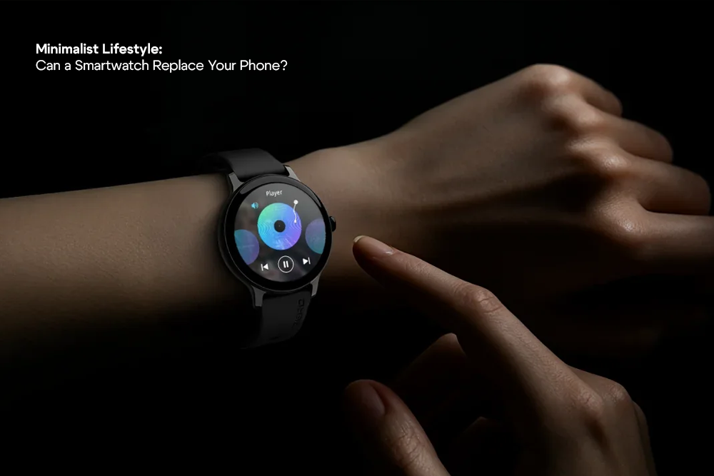 Minimalist Lifestyle: Can a Smartwatch Replace Your Phone?
